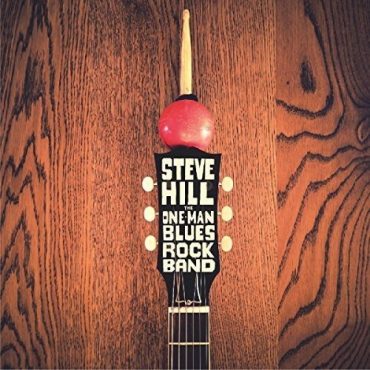 Steve Hill:The One Man Blues Rock Band album review